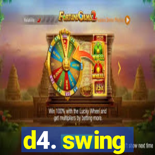 d4. swing